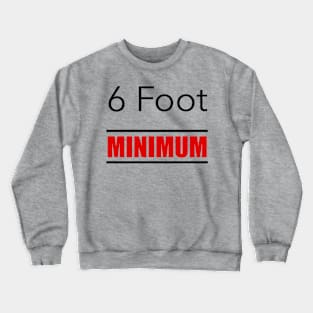 6 Foot Minimum Mask Crewneck Sweatshirt